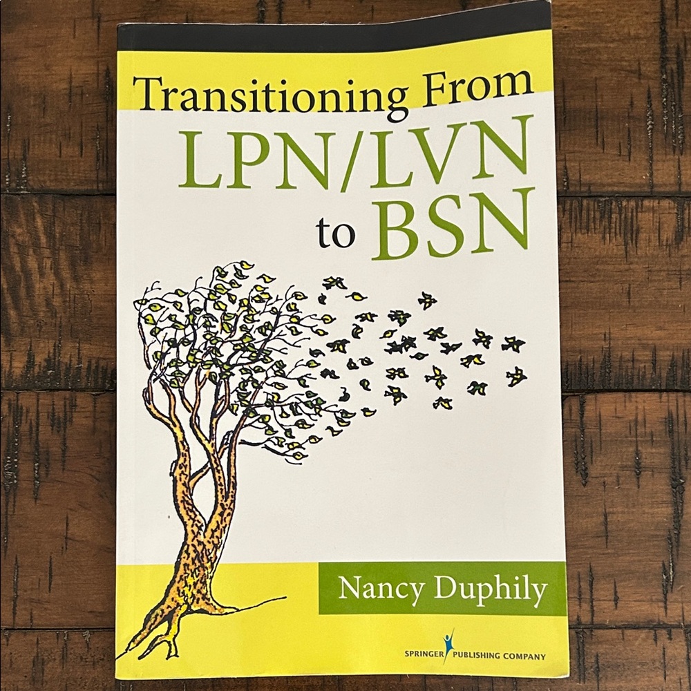 TRANSITION FROM LPN/LVN TO BSN BY NANCY DUPHILY, DNP, RN-BC